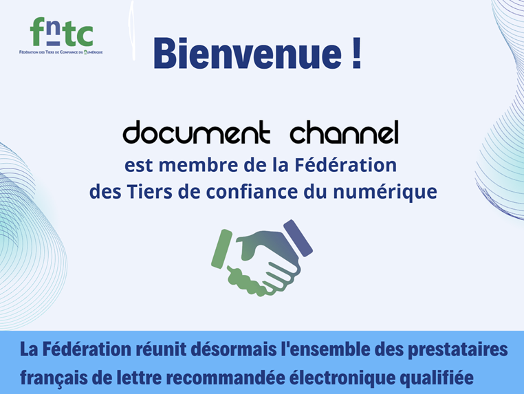Document Channel rejoint la FnTC : la Fédération réunit désormais l&rsquo;ensemble des prestataires français de lettre recommandée électronique qualifiée